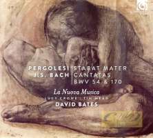 Pergolesi: Stabat Mater; Bach: Cantatas BWV54 & 170